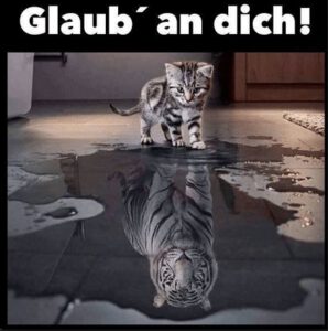 Glaub an dich!