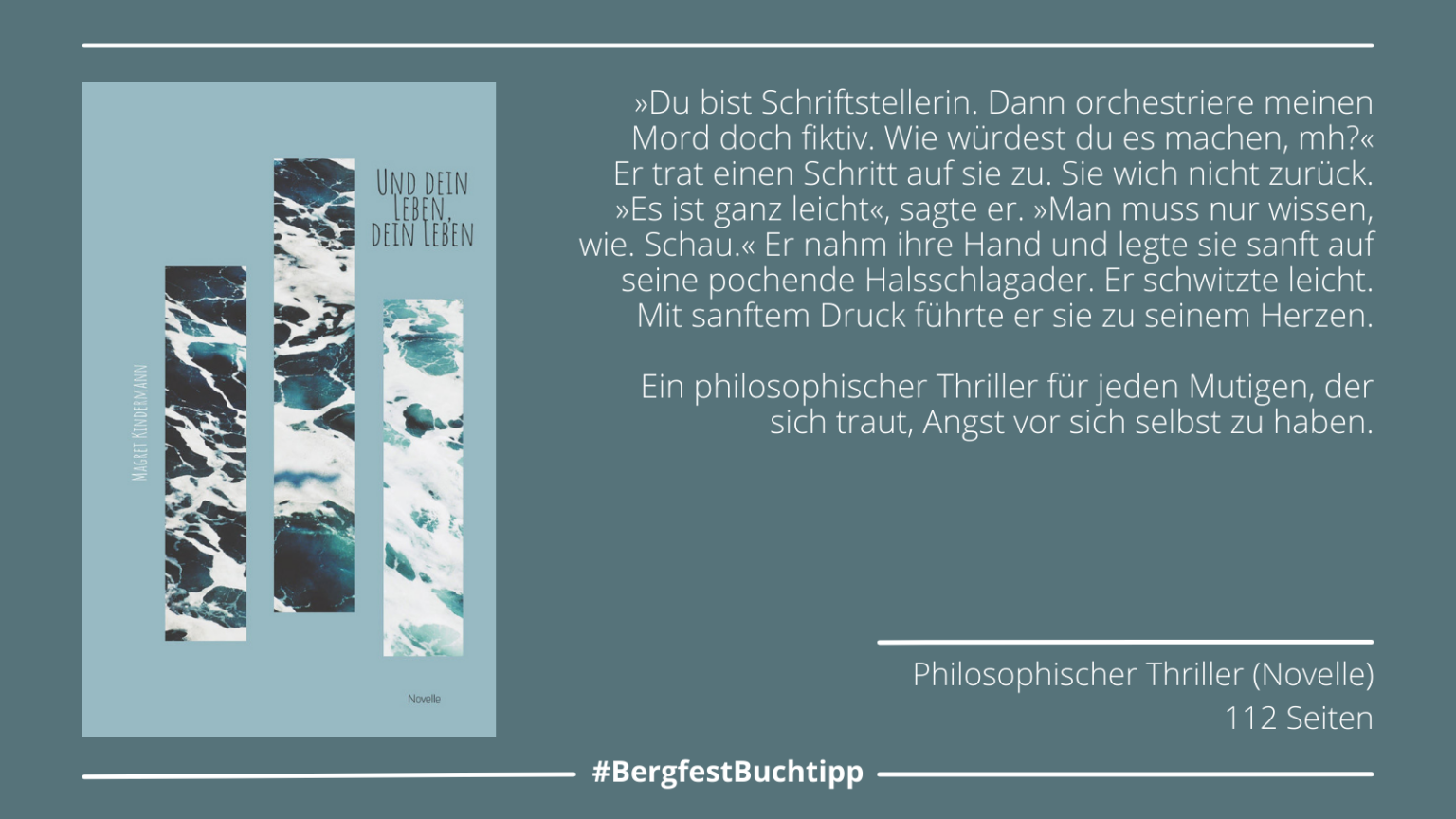 Woche 30: "Und dein Leben, dein Leben" von Magret Kindermann